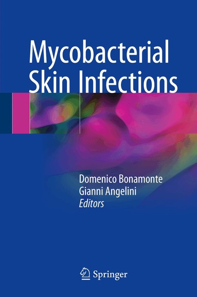 Domenico Bonamonte, Gianni Angelini - Mycobacterial Skin Infections, Inbunden