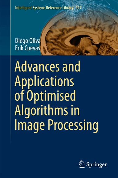 Diego Oliva, Erik Cuevas - Advances and Applications of Optimised Algorithms in Image Processing, Inbunden
