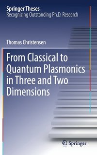 bokomslag From Classical to Quantum Plasmonics in Three and Two Dimensions
