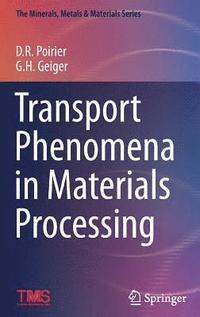 bokomslag Transport Phenomena in Materials Processing