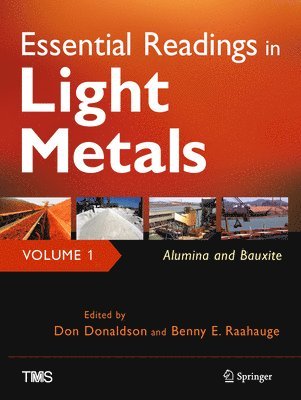 Essential Readings in Light Metals, Volume 1, Alumina and Bauxite 1