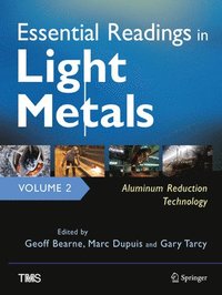 bokomslag Essential Readings in Light Metals, Volume 2, Aluminum Reduction Technology