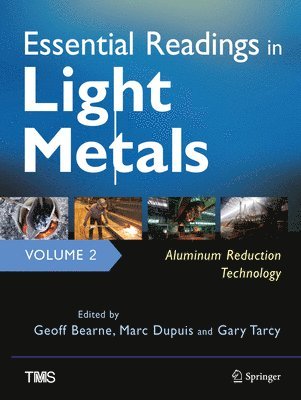 Essential Readings in Light Metals, Volume 2, Aluminum Reduction Technology 1