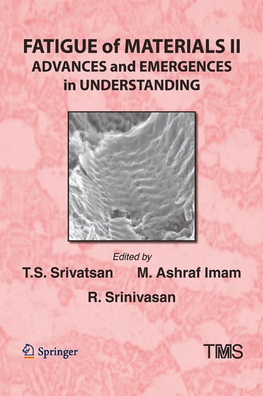 T.S. Srivatsan, M. Ashraf Imam, R. Srinivasan - Fatigue of Materials II, Inbunden