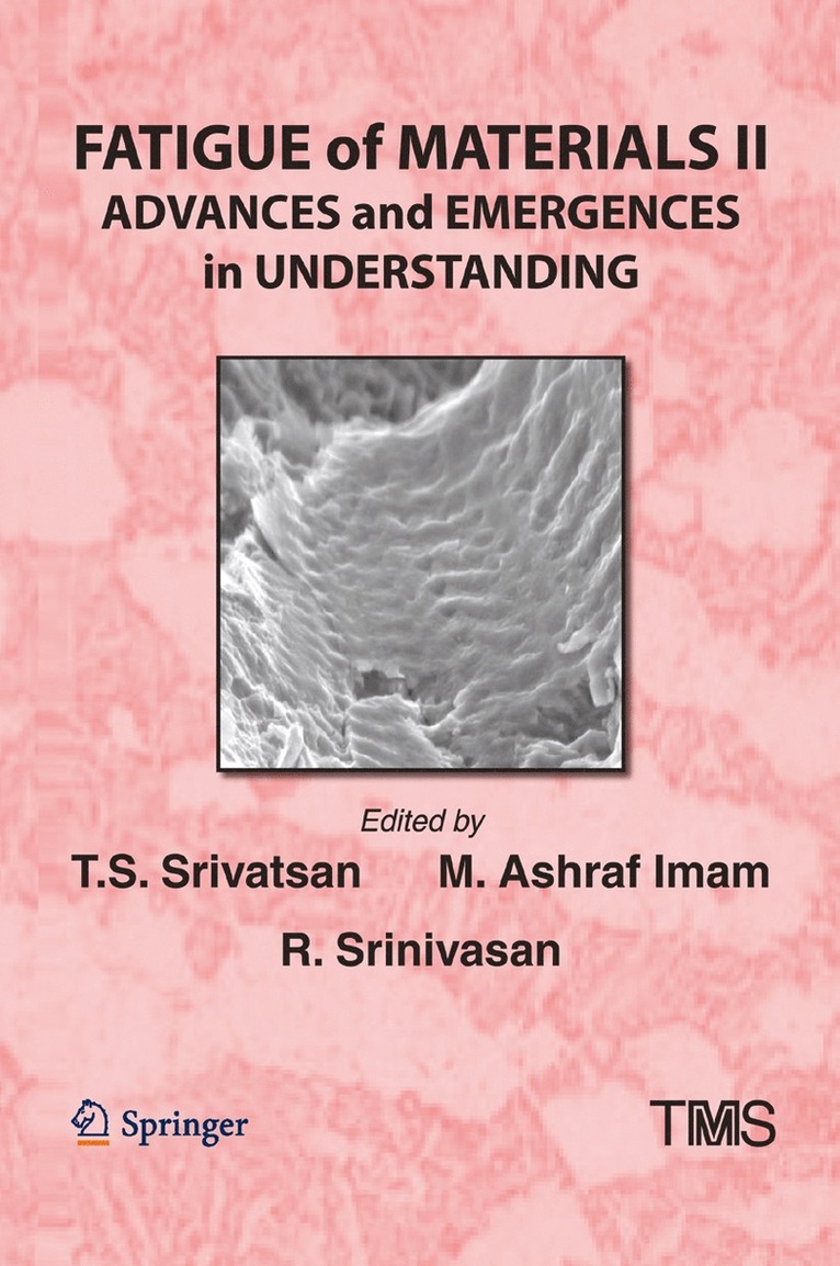 T.S. Srivatsan, M. Ashraf Imam, R. Srinivasan, T. S. Srivatsan - Fatigue of Materials II, Inbunden