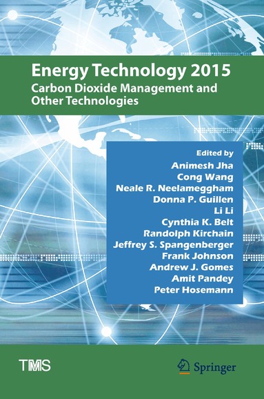 Animesh Jha, Cong Wang, Neale Neelameggham, Donna Guillen, Li Li, Cynthia Belt, Randolph Kirchain, Jeffrey Spangenberger, Frank Johnson, Andrew Gomes, Amit Pandey, Peter Hosemann - Energy Technology 2015, Inbunden