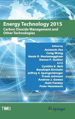 Animesh Jha, Cong Wang, Neale Neelameggham, Donna Guillen, Li Li, Cynthia Belt, Randolph Kirchain, Jeffrey Spangenberger, Frank Johnson, Andrew Gomes, Amit Pandey, Peter Hosemann - Energy Technology 2015, Inbunden