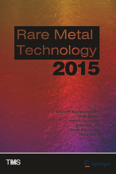 Neale Neelameggham, Shafiq Alam, Harald Oosterhof, Animesh Jha, David Dreisinger, Shijie Wang - Rare Metal Technology 2015, Inbunden