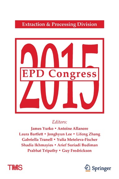 James Yurko, Antoine Allanore, Laura Bartlett, Jonghyun Lee, Lifeng Zhang, Gabriella Tranell, Yulia Meteleva-Fischer, Shadia Ikhmayies, Arief Budiman, Prabhat Tripathy, Guy Fredrickson - EPD Congress 2015, Inbunden