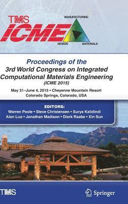 Proceedings of the 3rd World Congress on Integrated Computational Materials Engineering (ICME) 1