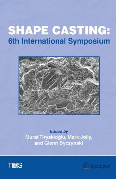 Murat Tiryakioǧlu, Mark Jolly, Glenn Byczynski - Shape Casting, Inbunden