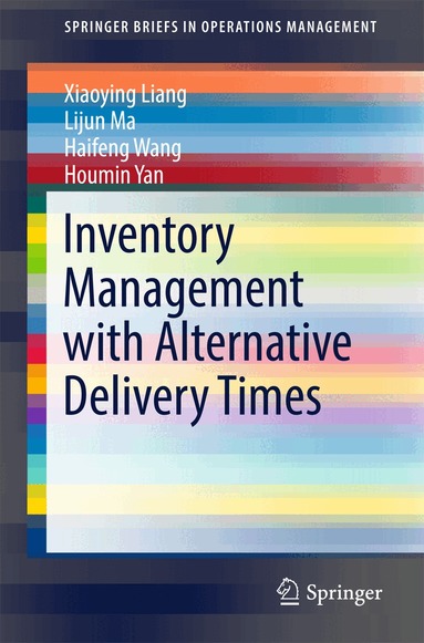 Xiaoying Liang, Lijun Ma, Haifeng Wang, Houmin Yan - Inventory Management with Alternative Delivery Times, Häftad