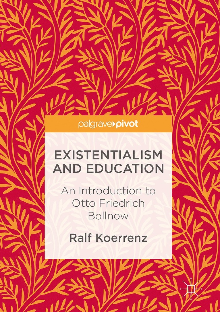 Ralf Koerrenz, Norm Friesen - Existentialism and Education, Inbunden
