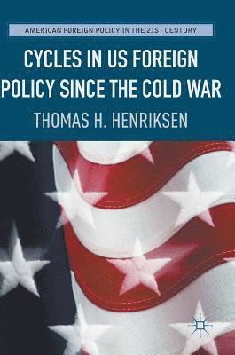 Cycles in US Foreign Policy since the Cold War 1