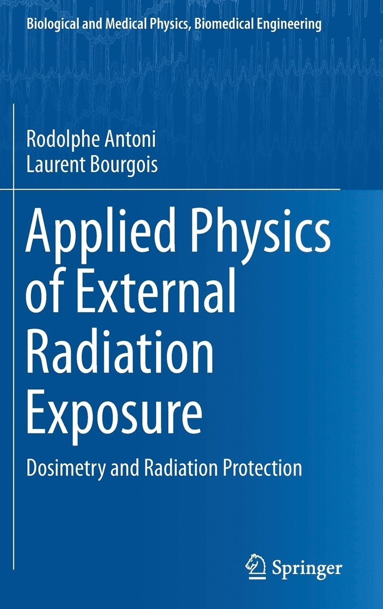 Rodolphe Antoni, Laurent Bourgois - Applied Physics of External Radiation Exposure, Inbunden