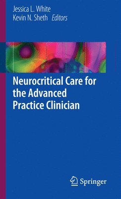 Neurocritical Care for the Advanced Practice Clinician 1