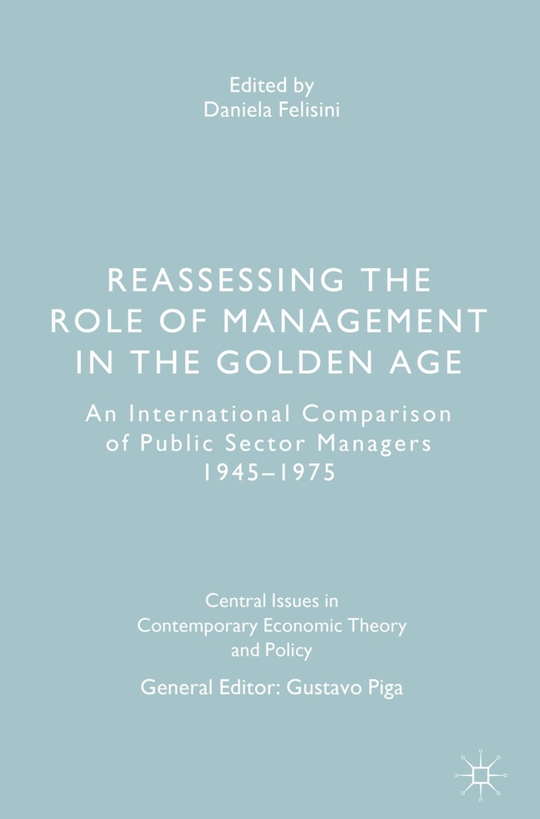 Daniela Felisini - Reassessing the Role of Management in the Golden Age, Inbunden