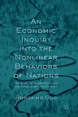 Rongxing Guo - Economic Inquiry into the Nonlinear Behaviors of Nations, Inbunden