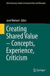 bokomslag Creating Shared Value  Concepts, Experience, Criticism