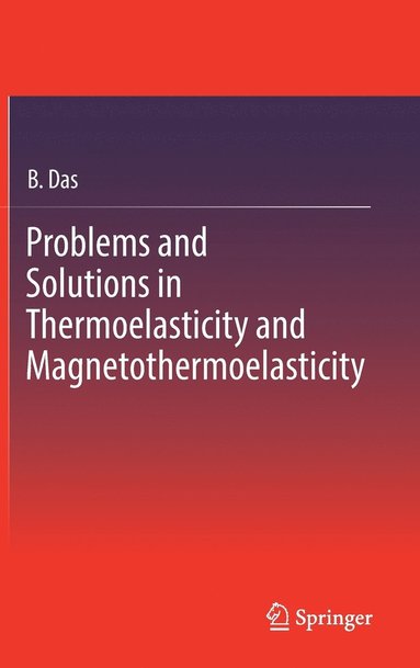 bokomslag Problems and Solutions in Thermoelasticity and Magneto-thermoelasticity