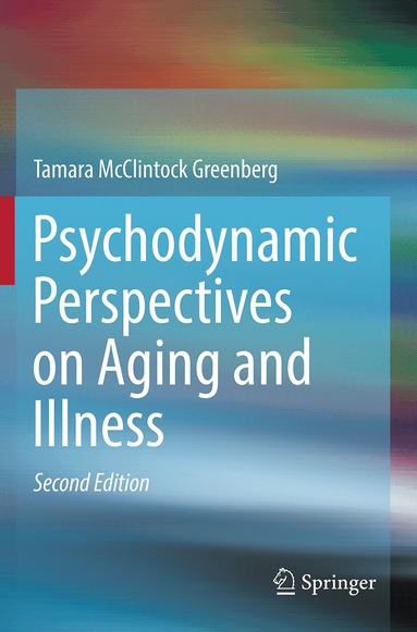 Tamara McClintock Greenberg - Psychodynamic Perspectives on Aging and Illness, Häftad