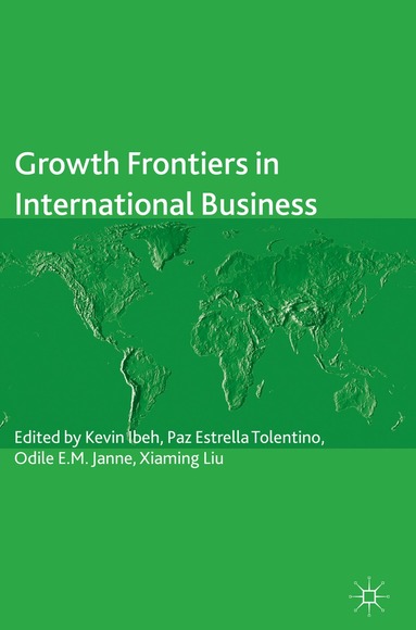 Kevin Ibeh, Paz Estrella Tolentino, Odile E. M. Janne, Xiaming Liu - Growth Frontiers in International Business, Inbunden