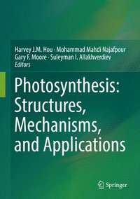 bokomslag Photosynthesis: Structures, Mechanisms, and Applications