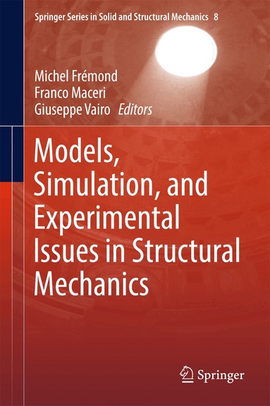 Michel Frémond, Franco Maceri, Giuseppe Vairo - Models, Simulation, and Experimental Issues in Structural Mechanics, Inbunden