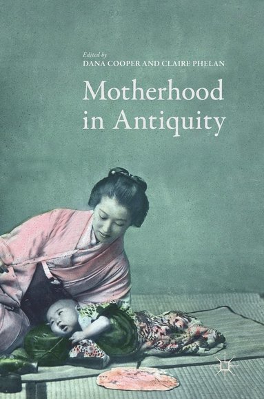 bokomslag Motherhood in Antiquity