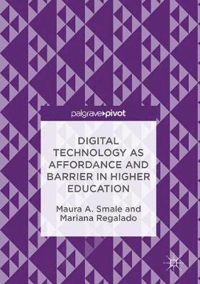 Digital Technology as Affordance and Barrier in Higher Education 1