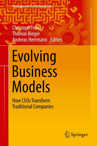 Christoph Franz, Thomas Bieger, Andreas Herrmann - Evolving Business Models, Inbunden