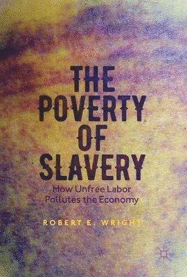 The Poverty of Slavery 1