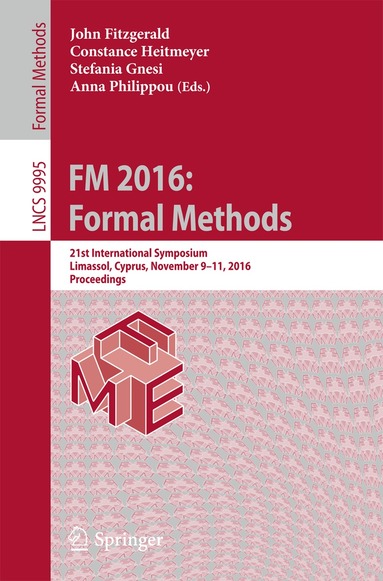 John Fitzgerald, Constance Heitmeyer, Stefania Gnesi, Anna Philippou - FM 2016: Formal Methods, Häftad