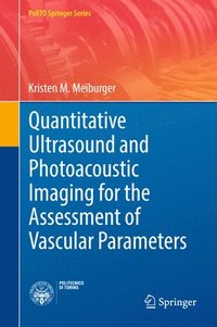 bokomslag Quantitative Ultrasound and Photoacoustic Imaging for the Assessment of Vascular Parameters