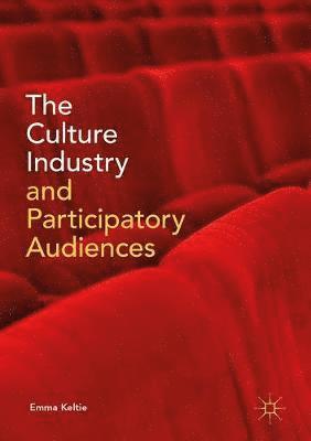 bokomslag Culture Industry and Participatory Audiences