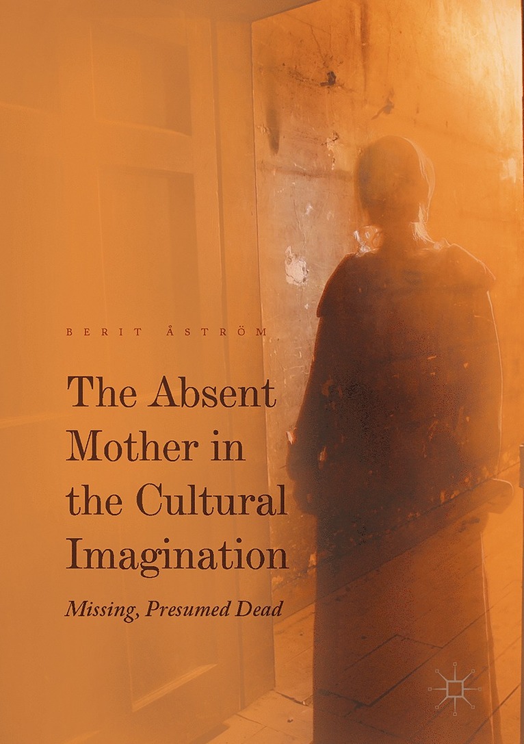 Berit Åström, Berit Astrom - Absent Mother in the Cultural Imagination, Inbunden