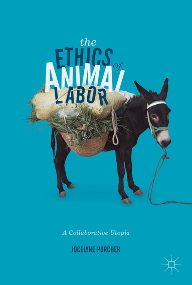Jocelyne Porcher - Ethics of Animal Labor, Inbunden