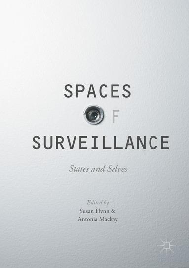 Susan Flynn, Antonia Mackay - Spaces of Surveillance, Inbunden