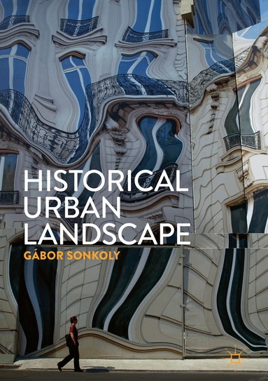 Gábor Sonkoly - Historical Urban Landscape, Inbunden