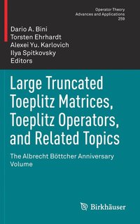 bokomslag Large Truncated Toeplitz Matrices, Toeplitz Operators, and Related Topics