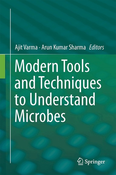 Ajit Varma, Arun Kumar Sharma - Modern Tools and Techniques to Understand Microbes, Inbunden