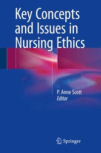 bokomslag Key Concepts and Issues in Nursing Ethics