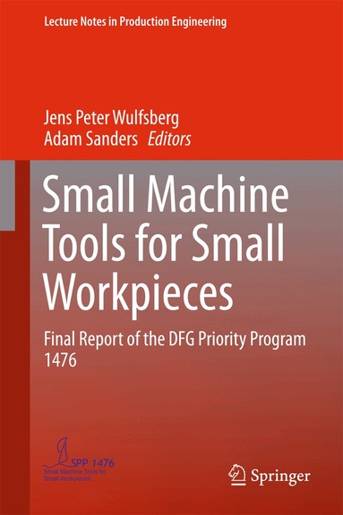 Jens Peter Wulfsberg, Adam Sanders - Small Machine Tools for Small Workpieces, Inbunden