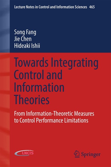 Song Fang, Jie Chen, Hideaki Ishii - Towards Integrating Control and Information Theories, Inbunden