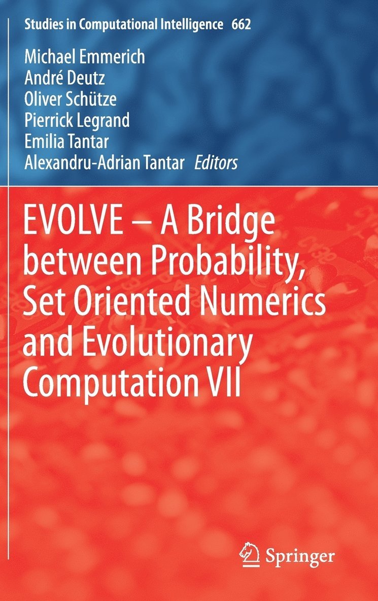 Michael Emmerich, André Deutz, Oliver Schütze, Pierrick Legrand, Emilia Tantar, Alexandru-Adrian Tantar, Oliver Deutz, André - EVOLVE – A Bridge between Probability, Set Oriented Numerics and Evolutionary Computation VII, Inbunden