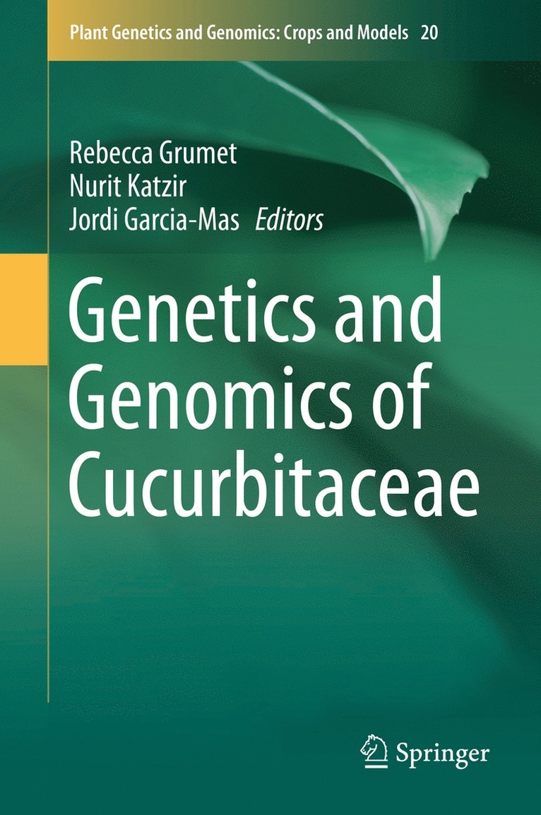Rebecca Grumet, Nurit Katzir, Jordi Garcia-Mas - Genetics and Genomics of Cucurbitaceae, Inbunden