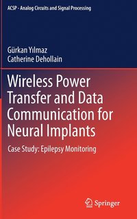 bokomslag Wireless Power Transfer and Data Communication for Neural Implants