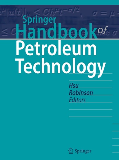 Chang Samuel Hsu, Paul R. Robinson - Springer Handbook of Petroleum Technology, Inbunden