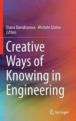Creative Ways of Knowing in Engineering 1