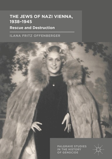 Ilana Fritz Offenberger - Jews of Nazi Vienna, 1938-1945, Inbunden
